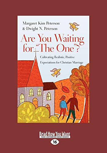 Stock image for Are You Waiting For ''the One''?: Cultivating Realistic, Positive Expectations for Christian Marriage for sale by Revaluation Books