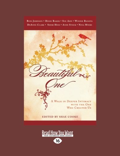 9781459628434: Beautiful One: A Walk in Deeper Intimacy with the One Who Created Us