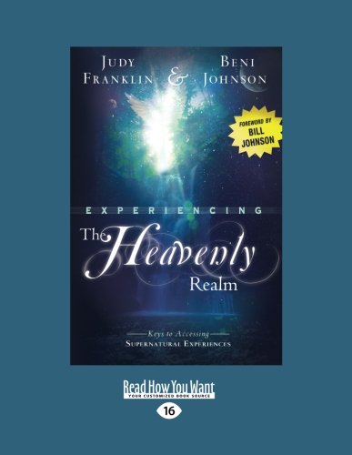 9781459628441: Experiencing The Heavenly Relm: Keys to Accessing Supernatural Experiences