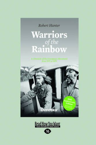 9781459628526: Warriors of the Rainbow: A Chronicle of the Greenpeace Movement from 1971 to 1979