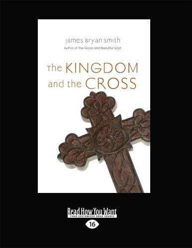 The Kingdom and the Cross (Apprentice Resources) (Large Print 16pt) (9781459628779) by Smith, James Bryan