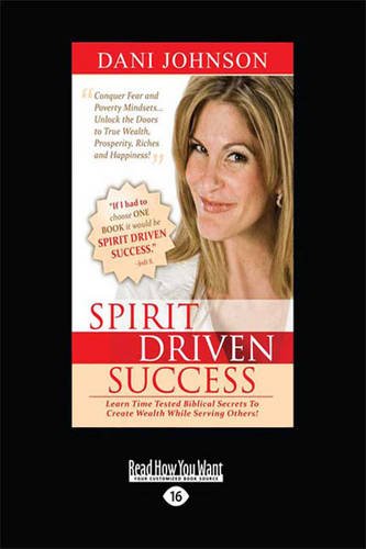 9781459629103: Spirit Driven Success: Learn Time Tested Biblical secrets to Create Wealth While Serving Others