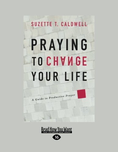 9781459629172: Praying to Change Your Life: A guide to productive prayer