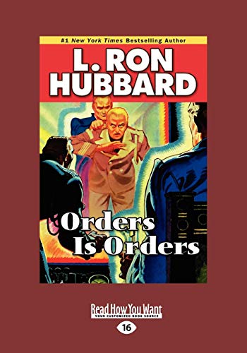 Orders is Orders (Stories from the Golden Age) (English and English Edition) (9781459629448) by Hubbard, L. Ron