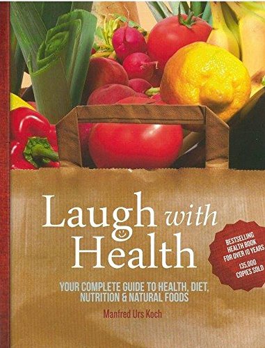 9781459629875: Laugh With Health: Your complete guide to health, diet, nutrition and natural foods
