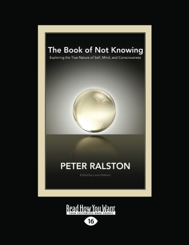 9781459630741: The Book of Not Knowing:: Exploring the True Nature of Self, Mind, and Consciousness