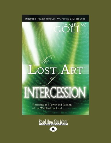 9781459631601: The Lost Art of Intercession Expanded Edition:: Restoring the Power and Passion of the Watch of the Lord
