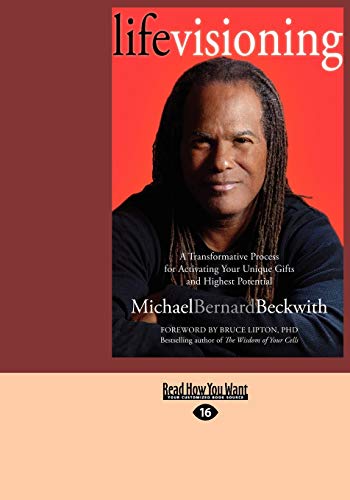 Life Visioning: A Transformative Process for Activating Your Unique Gifts and Highest Potential (9781459632837) by Beckwith, Michael Bernard