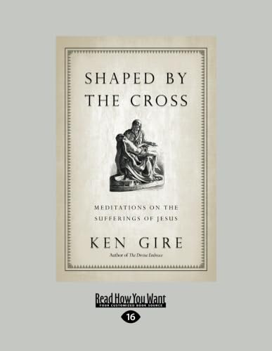 9781459632905: Shaped by the Cross:: Meditations on the Sufferings of Jesus