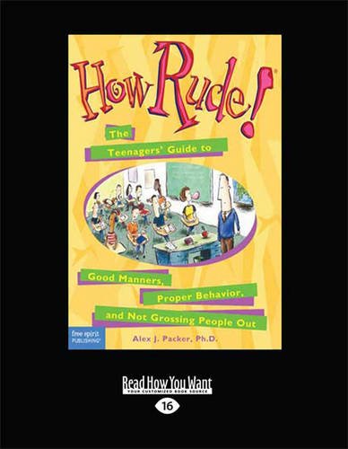 9781459633018: How Rude!:: The Teenagers' Guide to Good Manners, Proper Behavior, and Not Grossing People Out