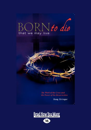 Stock image for Born to Die: The Work of the Cross and the Power of Resurrection for sale by Save With Sam
