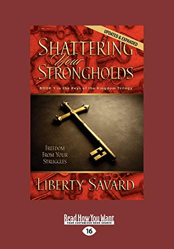 Beispielbild fr Shattering Your Strongholds zum Verkauf von Irish Booksellers