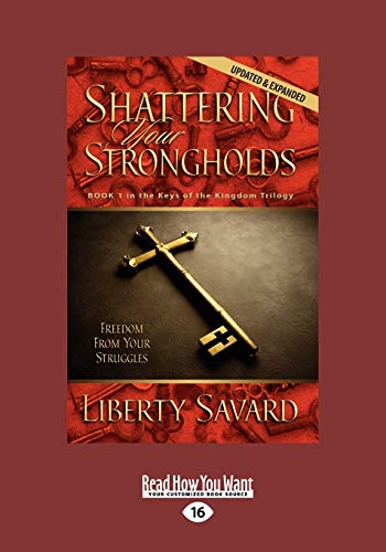 Shattering Your Strongholds (9781459633261) by Savard, Liberty