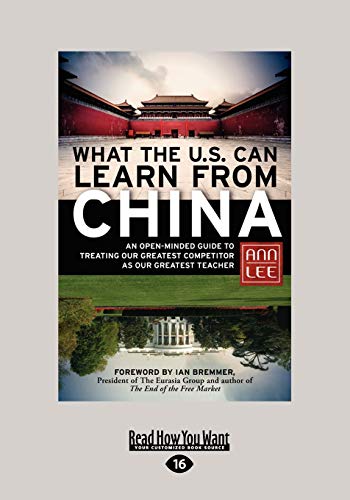 9781459633995: What the U.S. Can Learn from China: An Open-Minded Guide to Treating Our Greatest Competitor as Our Greatest Teacher