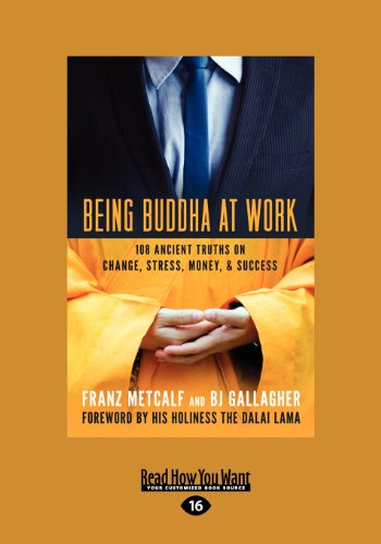 Stock image for Being Buddha at Work: 101 Ancient Truths on Change, Stress, Money, and Success for sale by Revaluation Books