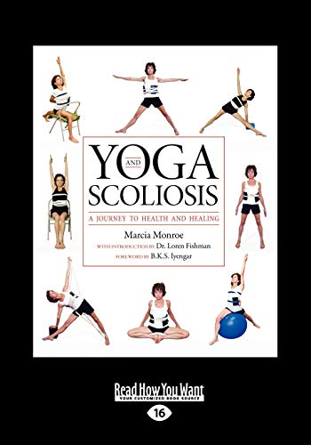 9781459635074: Yoga and Scoliosis: A Journey to Health and Healing: A Journey to Health and Healing (Large Print 16pt)