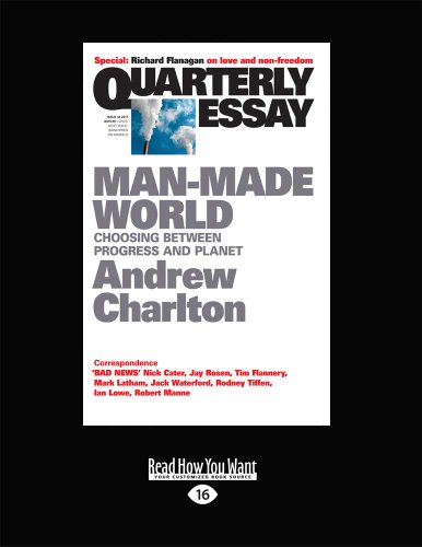 Quarterly Essay 44: Man-Made World: Choosing Between Progress and Planet (9781459635470) by Charlton, Andrew