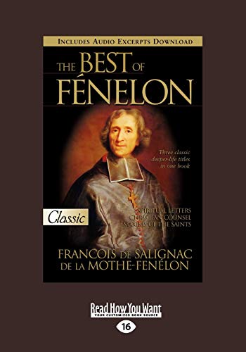 Imagen de archivo de Best of Fenelon: Spiritual Letters, Christian Counsel, Maxims of the Saints a la venta por Revaluation Books