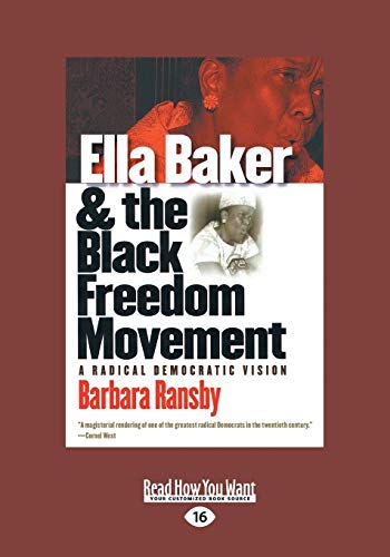 9781459636033: Ella Baker and the Black Freedom Movement: A Radical Democratic Vision (Large Print 16pt): Volume 1 of 2