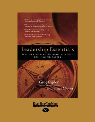 9781459636101: Leadership Essentials: Shaping Vision, Multiplying Influence, Defining Character
