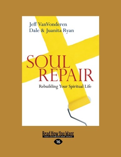 Beispielbild fr Soul Repair: Rebuilding Your Spiritual Life zum Verkauf von SecondSale
