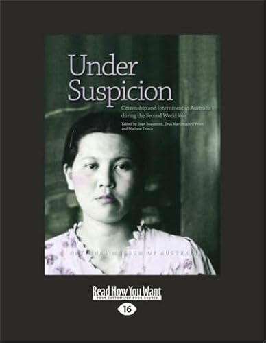 Under Suspicion: Internment in Australia (9781459637306) by Mathew Trinca, Joan Beaumont