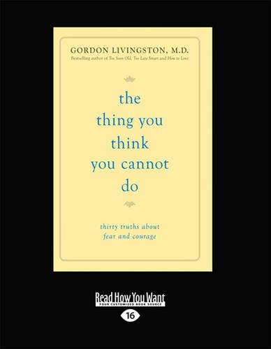 9781459638778: The Thing You Think You Cannot Do: Thirty Truths About Fear and Courage