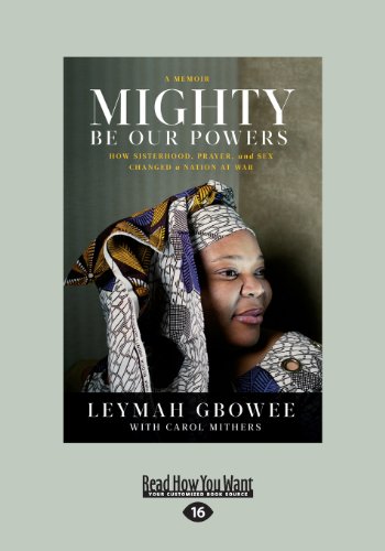 9781459638952: Mighty Be Our Powers: How Sisterhood, Prayer, and Sex Changed a Nation at War (Large Print 16pt)