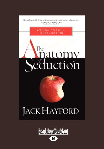 The Anatomy of Seduction: Defending Your Heart for God (Sexual Integrity) (Large Print 16pt) (9781459639096) by Hayford, Jack