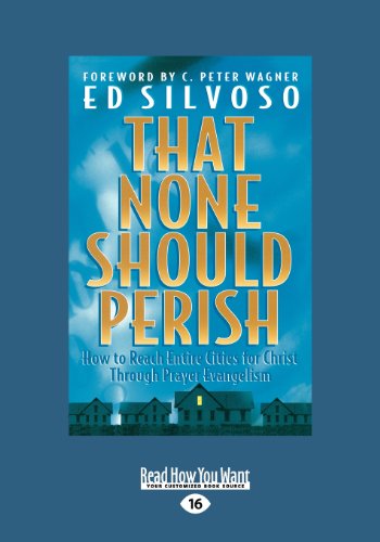 9781459639201: That None Should Perish: How to Reach Entire Cities for Christ Through Prayer Evangelism