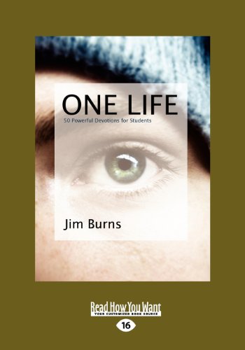 One Life: 50 Powerful Devotions for Students (Large Print 16pt) (9781459639386) by Burns, Jim