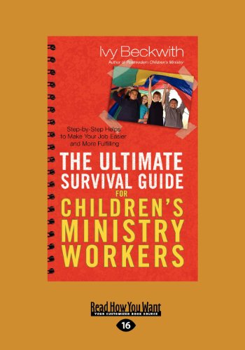 9781459639447: The Ultimate Survival Guide for Children's Ministry Workers: Step-By-Step Helps to Make Your Job Easier and More Fulfilling (Large Print 16pt)