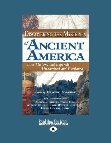 9781459640146: Discovering the Mysteries of Ancient America: Lost History and Legends, Unearthed and Explored
