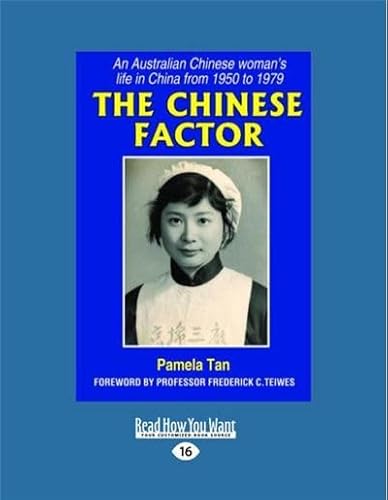 9781459640634: The Chinese Factor: An Australian Chinese Woman's life in China from 1950-1979