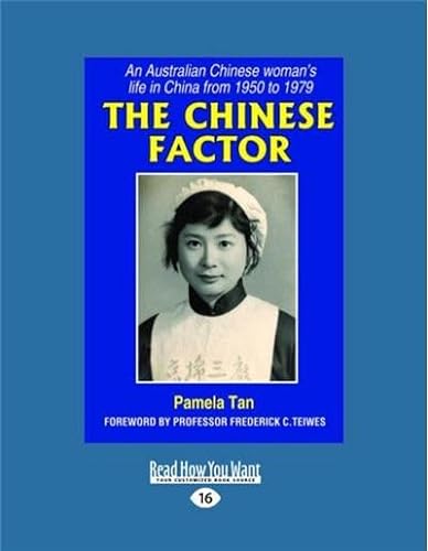 9781459640634: The Chinese Factor: An Australian Chinese Woman's life in China from 1950-1979