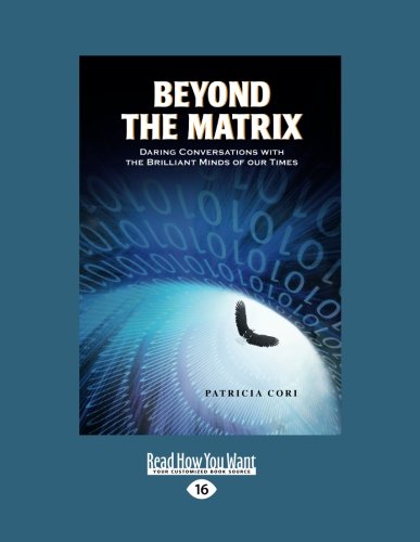 9781459640917: Beyond the Matrix: Daring Conversations with the Brilliant Minds of Our Times