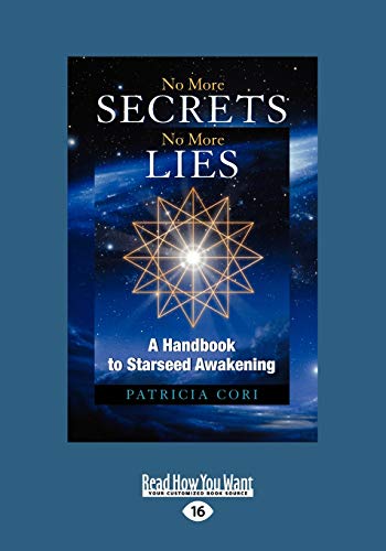 Beispielbild fr No More Secrets, No More Lies: A Handbook to Starseed Awakening zum Verkauf von medimops