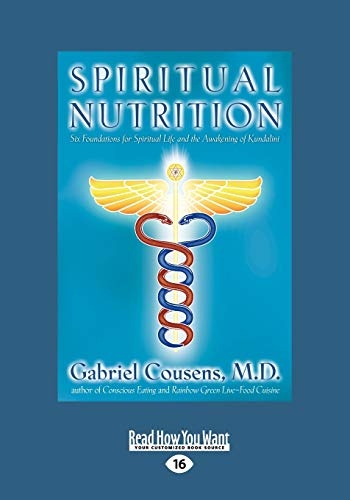 Spiritual Nutrition: Six Foundations for Spiritual Life and the Awakening of Kundalini (Large Print 16pt) (9781459641310) by Cousens, Gabriel