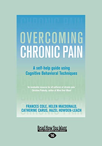Imagen de archivo de Overcoming Chronic Pain : A Self-Help Manual Using Cognitive Behavioral Techniques (Large Print 16pt) a la venta por Better World Books Ltd