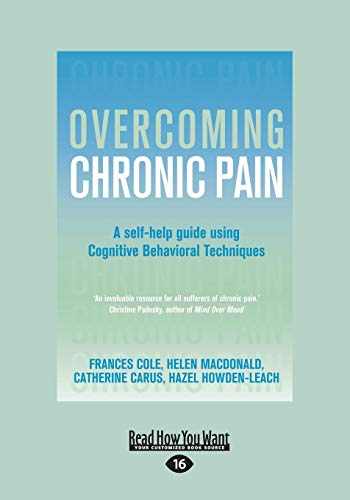 Stock image for Overcoming Chronic Pain : A Self-Help Manual Using Cognitive Behavioral Techniques (Large Print 16pt) for sale by Better World Books Ltd