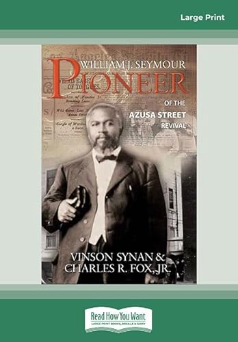 9781459643000: William J. Seymour: Pioneer of the Azusa Street Revival