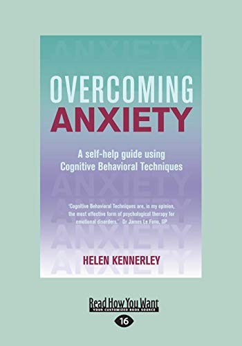 Beispielbild fr Overcoming Anxiety : A Self-Help Guide Using Cognitive Behavioral Techniques (Large Print 16pt) zum Verkauf von Better World Books Ltd