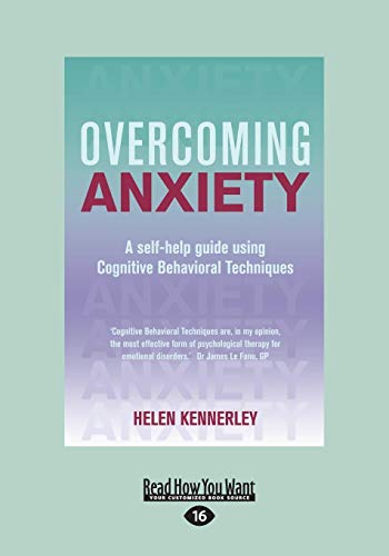 Stock image for Overcoming Anxiety : A Self-Help Guide Using Cognitive Behavioral Techniques (Large Print 16pt) for sale by Better World Books Ltd