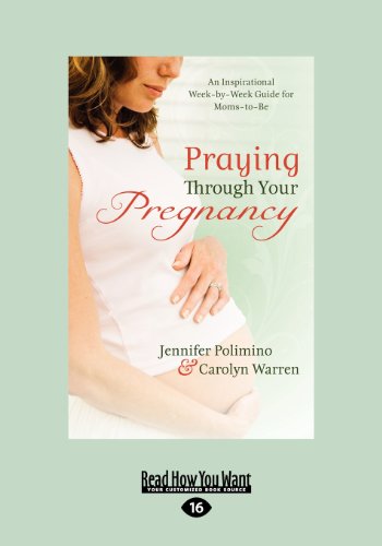 9781459643840: Praying Through Your Pregnancy: An Inspirational Week-By-Week Guide for Bonding with Your Baby (Large Print 16pt)