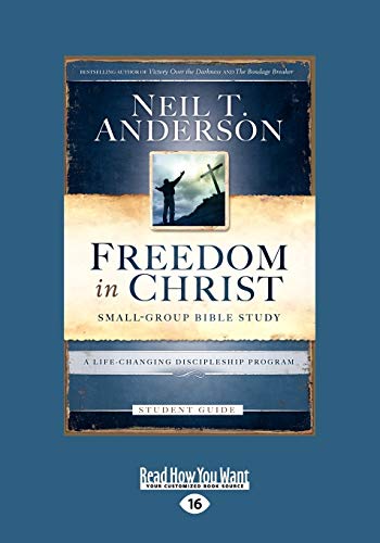 Freedom in Christ Bible Study Student Guide: A Life-Changing Discipleship Program (9781459644144) by Anderson, Neil T.