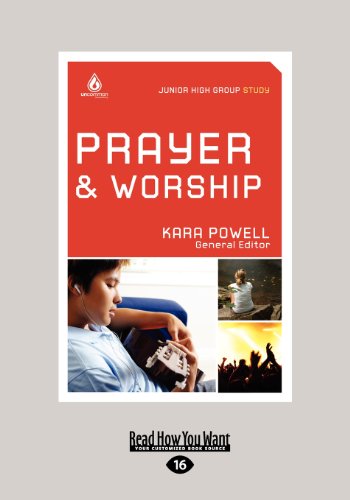 Prayer and Worship: Junior High Group Study (9781459644427) by Powell, Kara