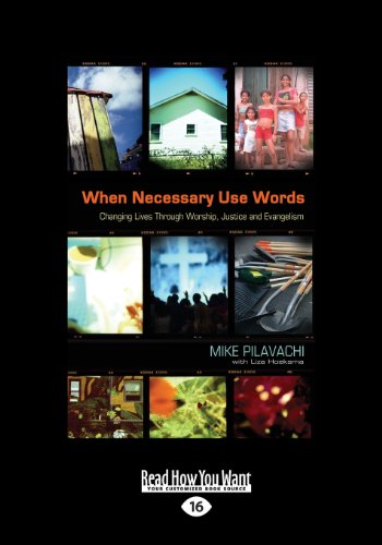 Stock image for When Necessary Use Words (LARGE PRINT): Changing Lives Through Worship, Justice and Evangelism. Large Print Edition for sale by Aldersgate Books Inc.