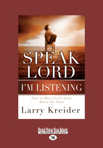 Speak Lord I'm Listening: How to Hear God's Voice Above the Noise (Large Print 16pt) (9781459644625) by Kreider, Larry