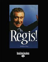 9781459645875: Regis!: The Unauthorized Biography