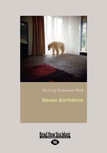 The Early Posthumous Work (9781459646957) by Barthelme, Steven